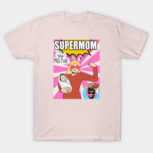 Supermom with stay positive and Dad Cheering T-Shirt